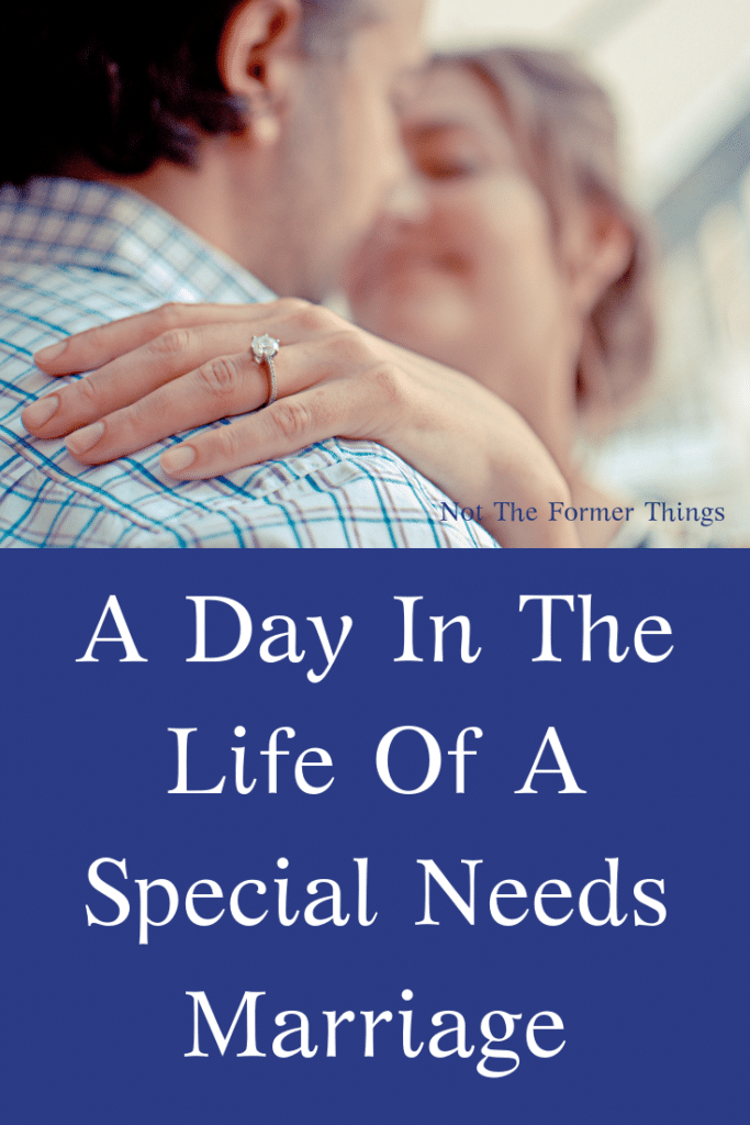 A Day In The Life Of A Special Needs Marriage