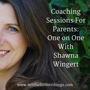 Coaching Sessions For Parents- One on One With Shawna Wingert