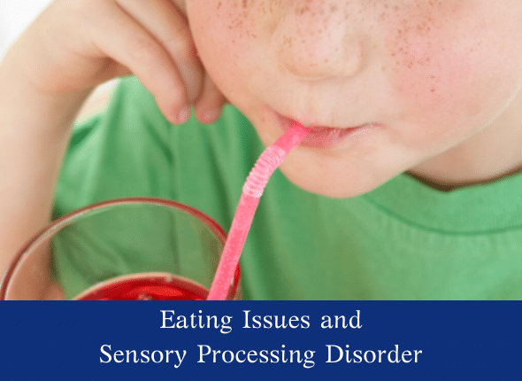 Eating Issues and Sensory Processing Disorder