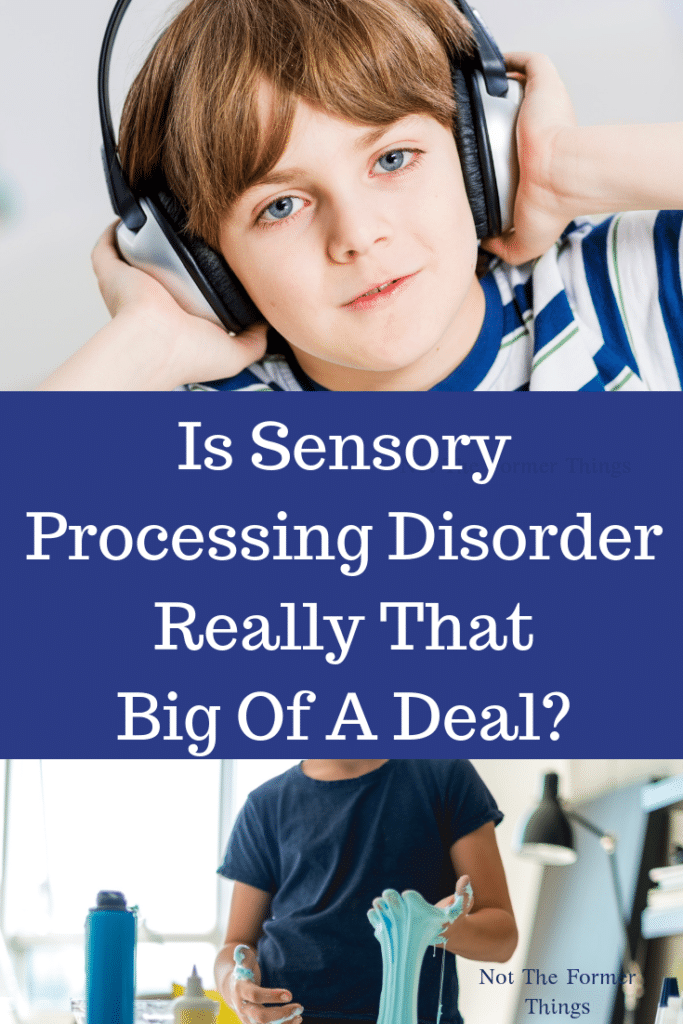 Is Sensory Processing Disorder Really That Big Of A Deal?