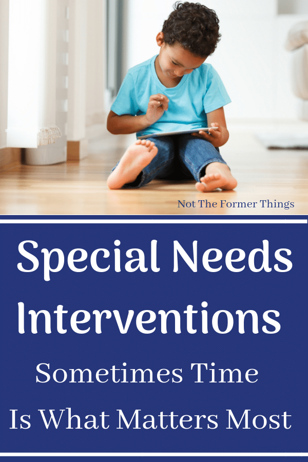 Special Needs Interventions: Sometimes Time Is What Matters Most