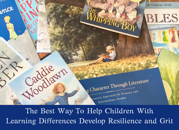 The Best Way To Help Children With Learning Differences Develop Resilience and Grit
