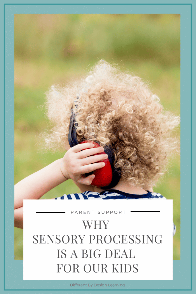 Why Sensory Processing Is A Big Deal For Our Kids