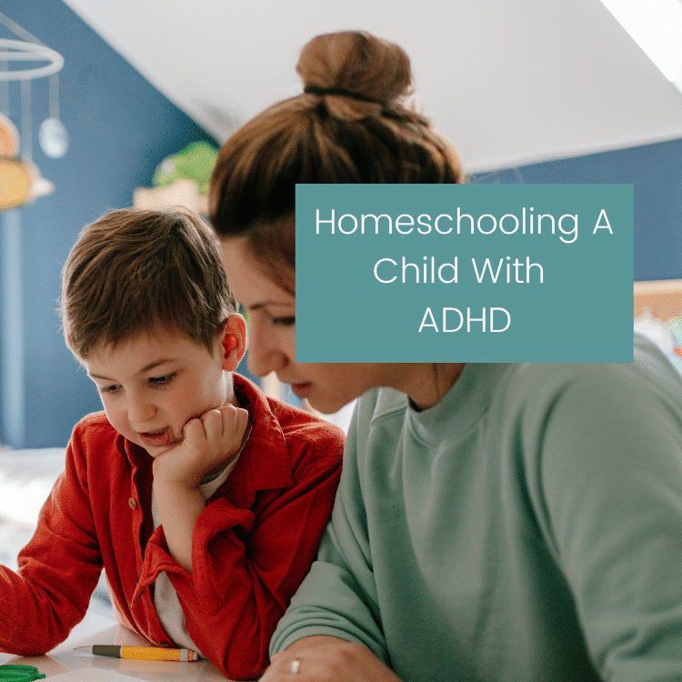 Homeschooling A Child With ADHD: A Comprehensive Guide