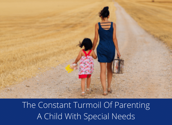 The Constant Turmoil Of Parenting A Child With Special Needs