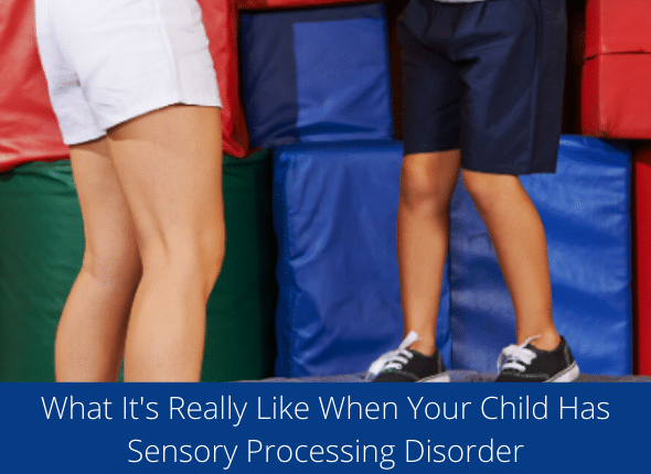 What It’s Really Like When Your Child Has Sensory Processing Disorder