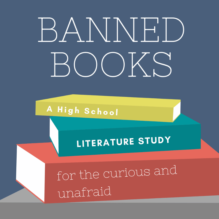 Banned Books: A High School Literature Study For The Curious And Unafraid
